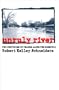 Unruly River: Two Centuries of Change Along the Missouri (Development of Western Resources)