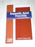 Responsible Opioid Prescribing A physician's Guide