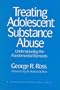 Treating Adolescent Substance Abuse: Understanding the Fundamental Elements