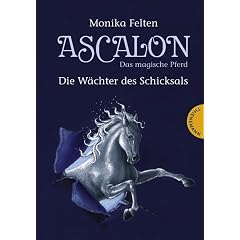 Ascalon - Das magische Pferd. Die W�chter des Schicksals
