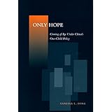 only hope coming of age under chinas one child policy