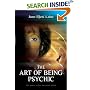 The Art of Being Psychic