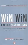 Win-Win Career Negotiations: Proven Strategies for Getting What You Want from Your Employer