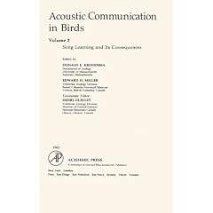 Acoustic Communication in Birds, Volume 2: Song Learning & Its Consequences (Acoustic Communication in Birds) (Acoustic Communication in Birds)