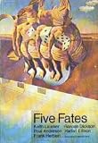 Five fates