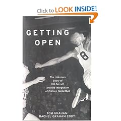 Getting Open: The Unknown Story of Bill Garrett and the Integration of College Basketball