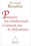 Pourquoi les intellectuels n aiment pas le libéralisme