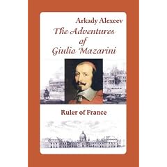 The Adventures of Giulio Mazarini. Ruler of France