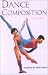 Book Dance Composition (Theatre Arts (Routledge Paperback))