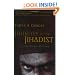 Journey of the Jihadist: Inside Muslim Militancy