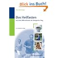 Das Heilfasten: Und seine Hilfsmethoden als biologischer Weg