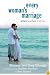 Every Woman's Marriage: Igniting the Joy and Passion You Both Desire (The Every Man Series)