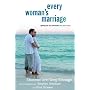 Every Woman's Marriage: Igniting the Joy and Passion You Both Desire (The Every Man Series)