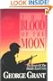 The Blood of the Moon: The Roots of the Middle East Crisis