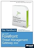 Microsoft Forefront Threat Management Gateway (TMG) Server - Das Handbuch: Das ganze Softwarewissen