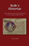 Bede's historiae : genre, rhetoric and the construction of the Anglo-Saxon church history