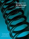 Research in Art and Design Education: Issues and Exemplars (Reading in Art & Design Education)