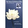 The Future Evolution of Man: The Divine Life Upon Earth