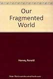 Our fragmented world
