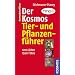 Der Kosmos Tier- und Pflanzenf�hrer: 1200 Arten, 1500 Fotos