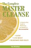 The Complete Master Cleanse: A Step-By-Step Guide to Maximizing the Benefits of the Lemonade Diet [COMP MASTER CLEANSE -OS]