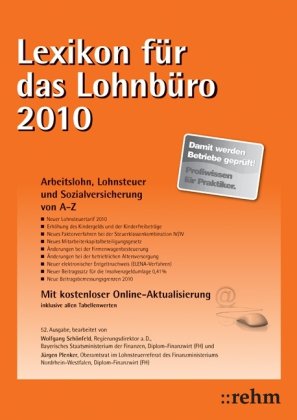 Produkt-Bild: Lexikon f&uuml;r das Lohnb&uuml;ro 2010: Arbeitslohn, Lohnsteuer und Sozialversicherung von A-Z: Arbeitslohn, Lohnsteuer und Sozialversicherung von A-Z. Mit Online Service