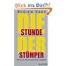 Die Stunde der St�mper. Wie wir im Internet unsere Kultur zerst�ren