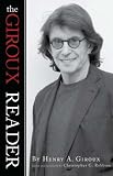 The Giroux Reader (Cultural Politics and the Promise of Democracy)