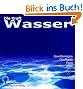Die Kraft im Wasser. CD: Gewitterregen, Quellbach, Fluss, Meer