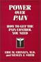 Power over Pain: How to Get the Pain Control You Need