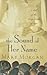 The Sound of Her Name