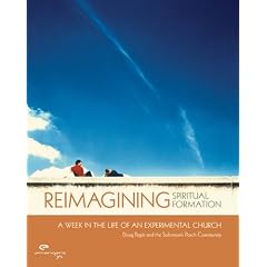 Reimagining Spiritual Formation: A Week in the Life of an Experimental Church (Emergent Ys)