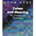 Colour and Meaning: Art, Science and Symbolism