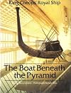 The Boat Beneath the Pyramid; King Cheops' Royal Ship