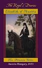 Elisabeth: The Princess Bride, Austria-Hungary, 1853 (The Royal Diaries)