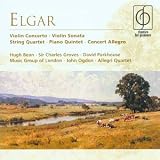 Elgar - Violin Concerto, Violin Sonata, String Quartet, Piano Quintet