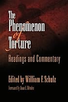 The Phenomenon of Torture: Readings and Commentary (Pennsylvania Studies in Human Rights)