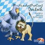 HundertProCent Deutsch - Eine kleine bairische Wortkunde 3 - Gerald Huber