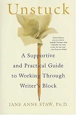 Unstuck: A Supportive and Practical Guide to Working Through Writer's Block