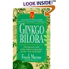 Ginkgo Biloba: Therapeutic and Antioxidant Properties of the Tree of Health (Keats Good... by Frank Murray