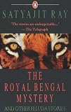 The Royal Bengal Mystery and Other Feluda Stories