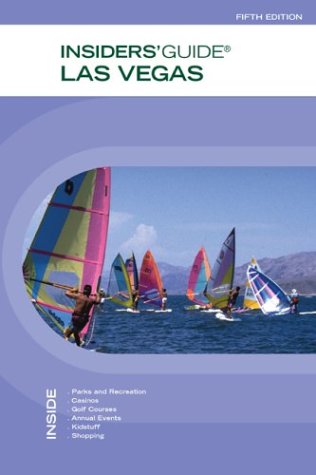 Insiders' Guide to Las Vegas, 5th: Including North Las Vegas, Henderson, and Boulder City (Insiders' Guide Series)