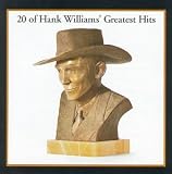 Hank Williams -  20 of Hank Williams' Greatest Hits