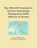 The 2010-2015 Outlook for Security Information Management (SIM) Software in Oceana