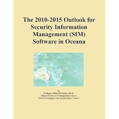 The 2010-2015 Outlook for Security Information Management (SIM) Software in Oceana
