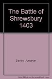 The Battle of Shrewsbury 1403