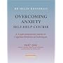 Overcoming Anxiety Self-help Course: A Self-help Practical Manual Using Cognitive Behavioral Techniques (Overcoming)