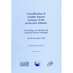 Classification of Benthic Marine Biotopes of the North-East Atlantic: Proceedings of a BioMar-life Workshop Held in Cambridge, November 1994