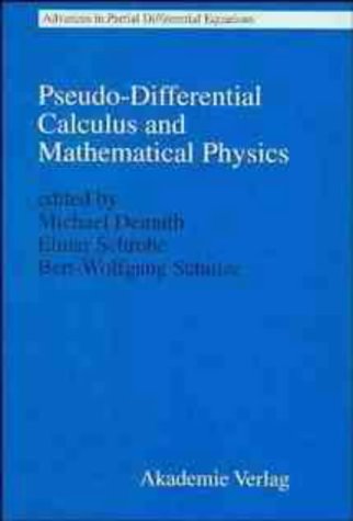 Pseudo-Differential Calculus and Mathematical Physics: Advances in Partial Differential Equations (Mathematical Topics, Vol 5)