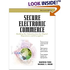 Secure Electronic Commerce: Building the Infrastructure for Digital Signatures and Encryption (2nd Edition)